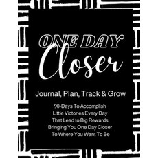 (英文圖書) One Day Closer 90-Day Journal: 90-Days To Go From Where You Are To Where You Want To Be! 平裝版, Purses & Proverbs, 英文