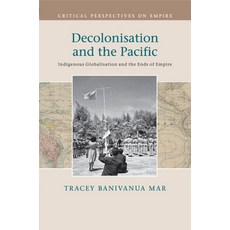 Decolonisation and the Pacific, Cambridge University Press, 英文, 平裝版