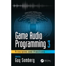 Game Audio Programming 3: Principles and Practices 平裝版, CRC Press, 英文
