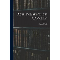 (英文圖書) Achievements of Cavalry 平裝版, Legare Street Press, 英文