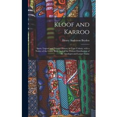 (英文圖書) Kloof and Karroo: Sport Legend and Natural History in Cape Colony With a Notice of the Game... 精裝版, Legare Street Press, 英文