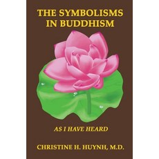 The Symbolisms in Buddhism: As I Have Heard 平裝版, Dharma Wisdom, LLC, 英文