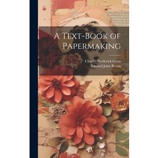 (英文圖書) A Text-Book of Papermaking 精裝版, Legare Street Press, 英文