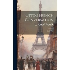 (英文圖書) Otto's French Conversation Grammar 精裝版, Legare Street Press, 英文