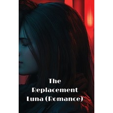 (英文圖書) The Replacement Luna (Romance) 平裝版, Dionne Michaela, 英文