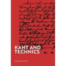 (英文圖書) Kant and Technics: From the Critique of Pure Reason to the Opus Postumum 精裝版, Bloomsbury Academic, 英文