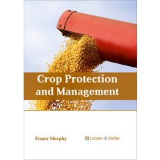 Crop Protection and Management 精裝版, Larsen and Keller Education, 英文