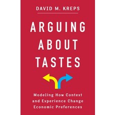(英文圖書) Arguing about Tastes: Modeling How Context and Experience Change Economic Preferences 精裝版, Columbia University Press, 英文