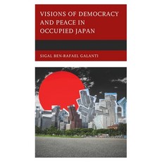 Visions of Democracy and Peace in Occupied Japan 精裝版, Lexington Books, 英文