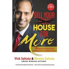 Sell Your House For More: 10 Essential Steps From Preparation to Presentation 平裝版, 10-10-10 Publishing, 英文
