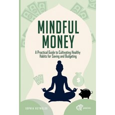 (英文圖書) Mindful Money: A Practical Guide to Cultivating Healthy Habits for Saving and B... 平裝版, Independently Published, 英文