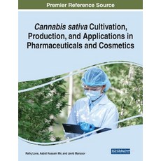 (英文圖書) Cannabis sativa Cultivation Production and Applications in Pharmaceuticals and Cosmetics 平裝版, IGI Global, 英文