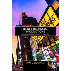 Disney Theatrical Productions: Producing Broadway Musicals the Disney Way 平裝版, Routledge, 英文