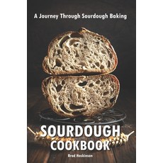 (英文圖書) Sourdough Cookbook: A Journey Through Sourdough Baking 平裝版, Independently Published, 英文
