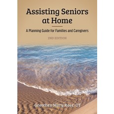 Assisting Seniors at Home: A Planning Guide for Families and Caregivers 平裝版, FriesenPress, 英文