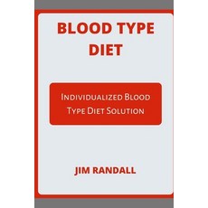 Blood Type Diet: Individualized Blood Type Diet Solution 平裝版, Independently Published, 英文