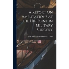 (英文圖書) A Report On Amputations at the Hip-Joint in Military Surgery 精裝版, Legare Street Press, 英文