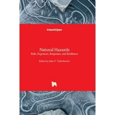 (英文圖書) Natural Hazards: Risk Exposure Response and Resilience 精裝版, Intechopen, 英文