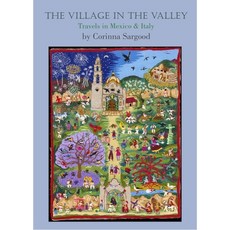 The Village in the Valley: Travels in Mexico and Italy 平裝版, Prospect Books (UK), 英文