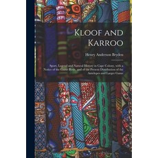 (英文圖書) Kloof and Karroo: Sport Legend and Natural History in Cape Colony With a Notice of the Game... 平裝版, Legare Street Press, 英文