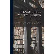 (英文圖書) Friendship The Master-passion: Or The Nature And History Of Friendship And Its Place As A F... 精裝版, Legare Street Press, 英文
