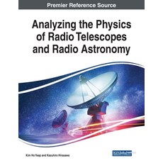Analyzing the Physics of Radio Telescopes and Radio Astronomy 平裝版, Engineering Science Reference, 英文