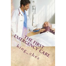 (英文圖書) The First Emergency Care: The First Emergency care teaches step and what to do when their the... 平裝版, Createspace Independent Pub..., 英文