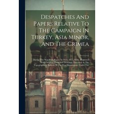 (英文圖書) Despatches And Papers Relative To The Campaign In Turkey Asia Minor And The Crimea: During ... 平裝版, Legare Street Press, 英文