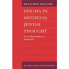 (英文圖書) Dogma in Medieval Jewish Thought: From Maimonides to Abravanel 平裝版, Littman Library of Jewish C..., 英文