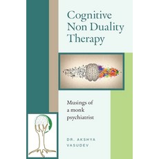 (英文圖書) Cognitive Non Duality Therapy: Musings of a monk psychiatrist 平裝版, FriesenPress, 英文