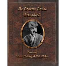 (英文圖書) The Charley Chase Scrapbook 平裝版, BearManor Media, 英文