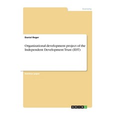 Organizational development project of the Independent Development Trust (IDT) 平裝版, Grin Verlag, 英文