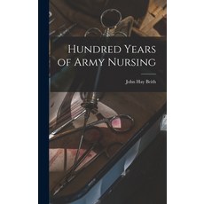 (英文圖書) Hundred Years of Army Nursing 精裝版, Hassell Street Press, 英文