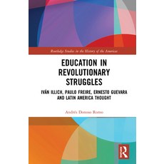革命鬥爭中的教育： 伊萬·伊利奇 保羅·弗萊雷 埃內斯托·格瓦拉與拉丁美洲... 精裝版, Routledge, 英文
