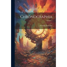 (英文圖書) Chronographia; Volume 2 平裝版, Legare Street Press, 英文