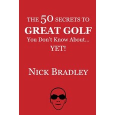 (英文圖書) The 50 Secrets to Great Golf You Don't Know About......Yet! 平裝版, Independently Published, 英文