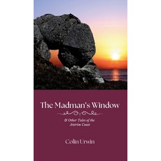 (英文圖書) The Madman's Window: & Other Tales of the Antrim Coast 精裝版, Orkneyology Press, 英文