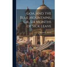 (英文圖書) Goa and the Blue Mountains or Six Months of Sick Leave 精裝版, Legare Street Press, 英文