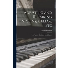 (英文圖書) Adjusting and Repairing Violins 'cellos Etc: A Practical Handbook for All Players 精裝版, Legare Street Press, 英文