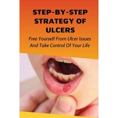 (英文圖書) Step-By-Step Strategy Of Ulcers: Free Yourself From Ulcer Issues And Take Control Of Your Lif... 平裝版, Independently Published, 英文