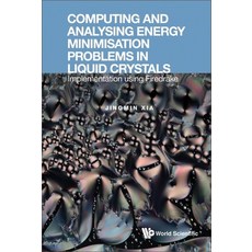 (英文圖書) Computing and Analysing Energy Minimisation Problems in Liquid Crystals: Implementation using... 精裝版, World Scientific Publishing..., 英文