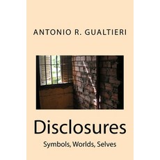Disclosures: Symbols Worlds Selves 平裝版, Lifeworld Press, 英語