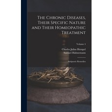 (英文圖書) The Chronic Diseases Their Specific Nature and Their Homeopathic Treatment: Antipsoric Remed... 精裝版, Legare Street Press, 英文