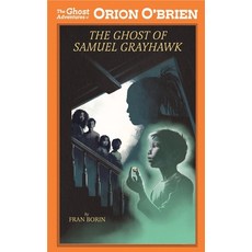 (英文圖書)Orion O'Brien and the Ghost of Samuel Grayhawk 平裝版, Mission Point Press, 英文