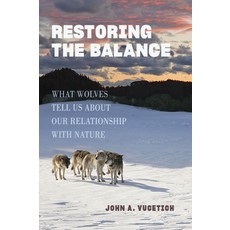 (英文圖書) Restoring the Balance: What Wolves Tell Us about Our Relationship with Nature 平裝版, Johns Hopkins University Press, 英文