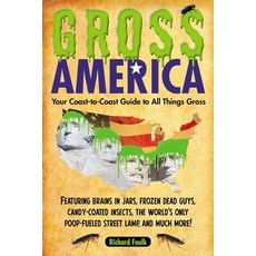 (英文圖書) Gross America: Your Coast-To-Coast Guide to All Things Gross 平裝版, Tarcherperigee, 英文