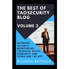 The Best of TaoSecurity Blog Volume 2: Network Security Monitoring Technical Notes Research and ... 平裝版, Taosecurity LLC, 英語