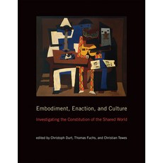 (英文圖書) Embodiment Enaction and Culture: Investigating the Constitution of the Shared World 平裝版, MIT Press, 英文