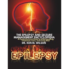(英文圖書) The Epilepsy and Seizure Management Encyclopedia: A Comprehensive Guide to Unde... 平裝版, Independently Published, 英文