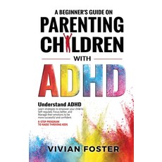 (英文圖書) A Beginner's Guide on Parenting Children with ADHD 平裝版, Star Spark Press LLC, 英文